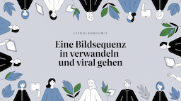 Eine Bildsequenz in Video verwandeln und viral gehen