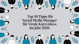 Top 10 Tipps für Social Media Manager für virale Kurzvideos im Jahr 2026