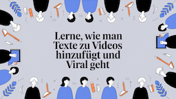 Lerne, wie man Texte zu Videos hinzufügt und viral geht