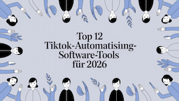 Top 12 TikTok-Automatisierungssoftware-Tools für 2026