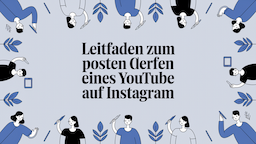 Leitfaden zum Posten eines Videos von YouTube auf Instagram