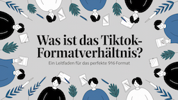Was ist das TikTok-Formatverhältnis? Ein Leitfaden für das perfekte 9:16-Format