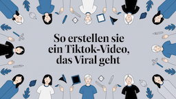 So erstellen Sie ein TikTok-Video, das viral geht