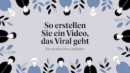 So erstellen Sie ein Video, das viral geht – Ein praktischer Leitfaden