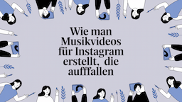 Wie man Musikvideos für Instagram erstellt, die auffallen