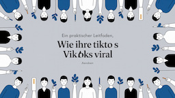 Ein praktischer Leitfaden, wie Ihre TikToks viral gehen