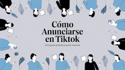 Cómo anunciarse en TikTok: una guía práctica para marcas