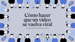 Cómo hacer que un video se vuelva viral: una guía para creadores modernos