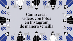Cómo crear videos con fotos en Instagram de manera sencilla