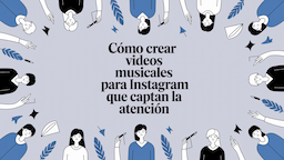 Cómo Crear Videos Musicales para Instagram que Captan la Atención