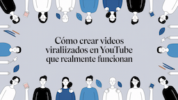 Cómo Crear Videos Viralizados en YouTube que Realmente Funcionan