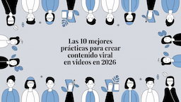 Las 10 mejores prácticas para crear contenido viral en videos en 2026