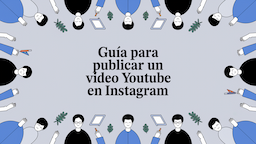 Guía para Publicar un Video de YouTube en Instagram