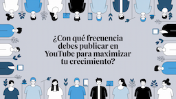 ¿Con qué frecuencia debes publicar en YouTube para maximizar tu crecimiento?