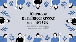 10 trucos para hacer crecer en TikTok que realmente funcionan para creadores sin rostro en 2026