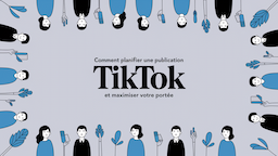 Comment planifier une publication TikTok et maximiser votre portée