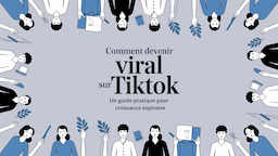 Comment devenir viral sur TikTok : un guide pratique pour une croissance explosive