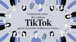 Comment créer des vidéos TikTok qui deviennent réellement virales