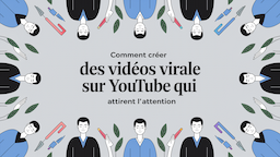 Comment créer des vidéos virales sur YouTube qui attirent l'attention