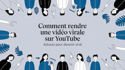 Comment rendre une vidéo virale sur YouTube : astuces pour devenir viral