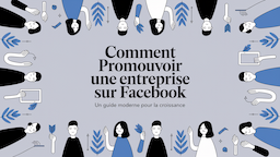 Comment promouvoir une entreprise sur Facebook : un guide moderne pour la croissance