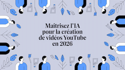 Maîtrisez l'IA pour la création de vidéos YouTube en 2026
