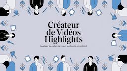 Créateur de vidéos highlights : réalisez des Shorts viraux en toute simplicité