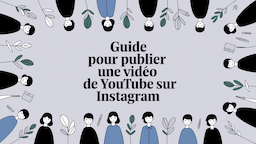 Guide pour publier une vidéo de YouTube sur Instagram