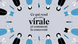 Ce qui rend une vidéo virale et comment la concevoir