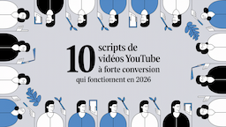10 Scripts de vidéos YouTube à forte conversion qui fonctionnent en 2026
