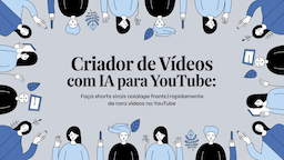 Criador de Vídeos com IA para YouTube: Faça Shorts virais rapidamente usando ferramenta de IA para vídeos no YouTube