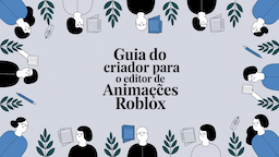 Guia do Criador para o Editor de Animações Roblox