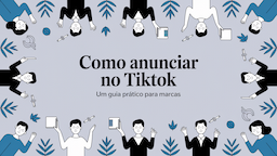 Como Anunciar no TikTok: Um Guia Prático para Marcas