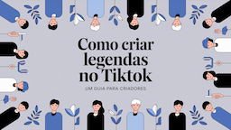 Como Criar Legendas no TikTok: Um Guia Para Criadores