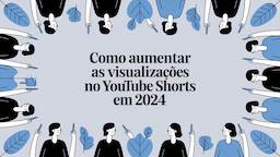 Como Aumentar as Visualizações no YouTube Shorts em 2024