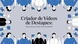 Criador de vídeos de destaques: Faça Shorts virais com facilidade