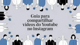 Guia para Compartilhar Vídeos do YouTube no Instagram