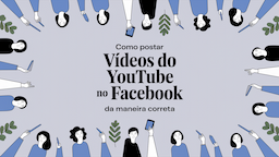 Como Postar Vídeos do YouTube no Facebook da Maneira Correta