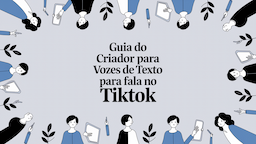 Guia do Criador para Vozes de Texto para Fala no TikTok
