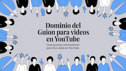 Dominio del guion para videos en YouTube: crea guiones cautivadores para tus videos en YouTube
