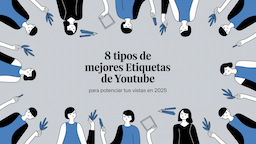 8 Tipos de Mejores Etiquetas de YouTube para Potenciar tus Vistas en 2025